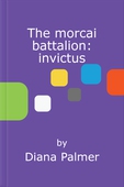 The morcai battalion: invictus