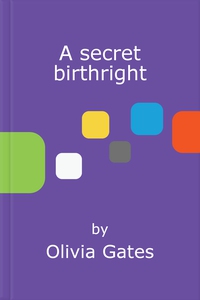 A secret birthright (ebok) av Olivia Gates