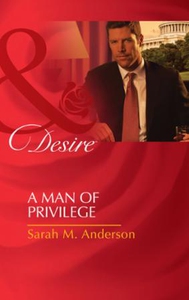 A man of privilege (ebok) av Sarah M. Anderso