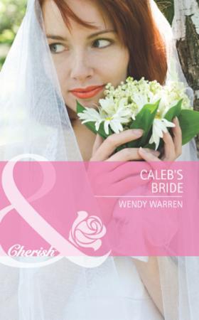 Caleb's bride (ebok) av Wendy Warren