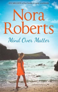 Mind Over Matter (ebok) av Nora Roberts