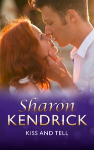 Kiss and tell (ebok) av Sharon Kendrick