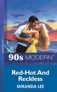 Red-hot and reckless (ebok) av Miranda Lee