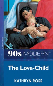 The Love-Child (ebok) av Kathryn Ross