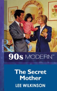 The secret mother (ebok) av Lee Wilkinson