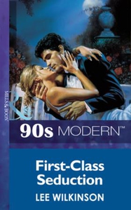 First-class seduction (ebok) av Lee Wilkinson