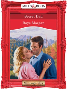 Secret dad (ebok) av Raye Morgan