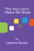 The You-Can't-Make-Me Bride