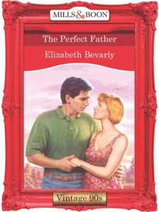 The perfect father (ebok) av Elizabeth Bevarl