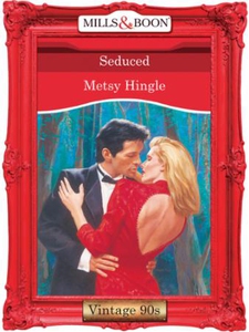 Seduced (ebok) av Metsy Hingle