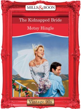 The kidnapped bride (ebok) av Metsy Hingle