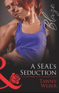 A seal's seduction (ebok) av Tawny Weber