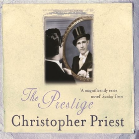 The Prestige - The literary masterpiece about a feud that spans generations (lydbok) av Christopher Priest