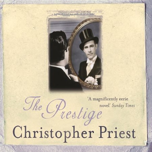 The Prestige (lydbok) av Christopher Priest,