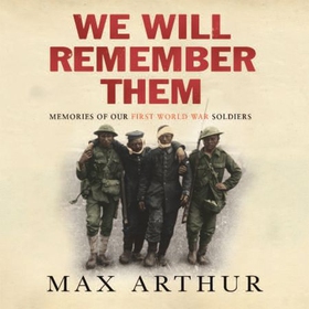 We Will Remember Them - Voices from the Aftermath of the Great War (lydbok) av Max Arthur