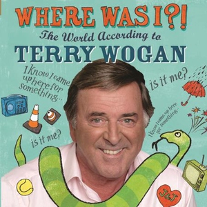 Where Was I?! (lydbok) av Terry Wogan, Ukjent