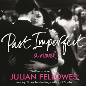 Past Imperfect - From the creator of DOWNTON ABBEY and THE GILDED AGE (lydbok) av Julian Fellowes