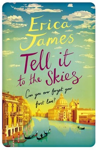 Tell It To The Skies (ebok) av Erica James