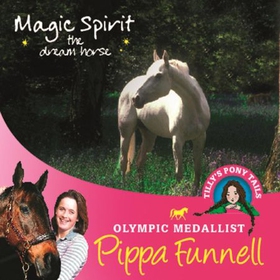 Magic Spirit - Book 1 (lydbok) av Pippa Funnell