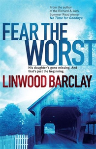 Fear the Worst (ebok) av Linwood Barclay