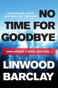 No Time For Goodbye (ebok) av Linwood Barclay