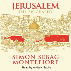 Jerusalem - The Biography - A History of the Middle East (lydbok) av Simon Sebag Montefiore