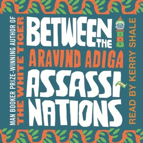 Between the Assassinations (lydbok) av Aravind Adiga