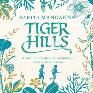 Tiger Hills (lydbok) av Sarita Mandanna