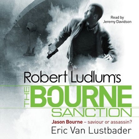 Robert Ludlum's The Bourne Sanction - The Bourne Saga: Book Six (lydbok) av Eric Van Lustbader