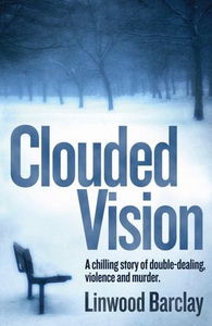 Clouded Vision (ebok) av Linwood Barclay