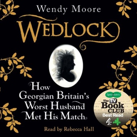 Wedlock - How Georgian Britain's Worst Husband Met His Match (lydbok) av Wendy Moore