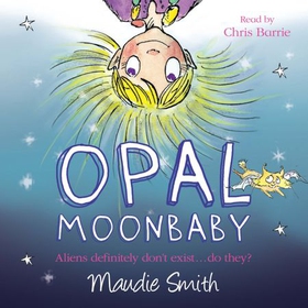 Opal Moonbaby: Opal Moonbaby (lydbok) av Maudie Smith