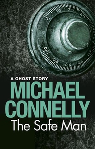 The Safe Man (ebok) av Michael Connelly