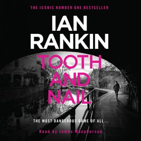 Tooth And Nail - From the iconic #1 bestselling author of A SONG FOR THE DARK TIMES (lydbok) av Ian Rankin