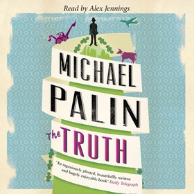 The Truth (lydbok) av Michael Palin