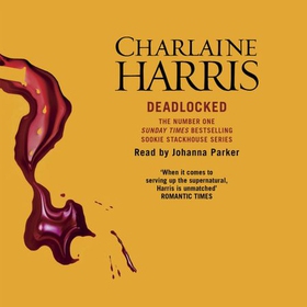 Deadlocked - A True Blood Novel (lydbok) av Charlaine Harris