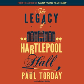 The Legacy of Hartlepool Hall (lydbok) av Paul Torday