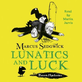 Lunatics and Luck - Book 3 (lydbok) av Marcus Sedgwick