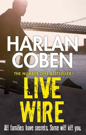 Live Wire - A gripping thriller from the #1 bestselling creator of hit Netflix show Fool Me Once (ebok) av Harlan Coben