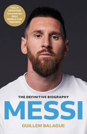 Messi - The must-read biography of the World Cup champion, now fully updated (ebok) av Guillem Balague