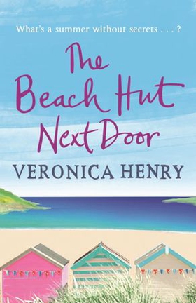 The beach hut next door - Curl up with this uplifting and feel-good romance (ebok) av Veronica Henry