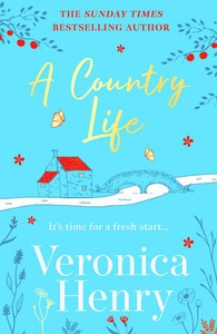 A Country Life (ebok) av Veronica Henry