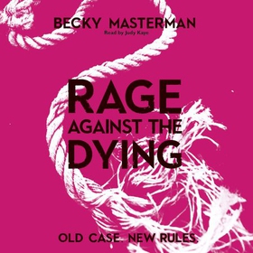 Rage Against the Dying - A Richard and Judy bookclub choice (lydbok) av Becky Masterman
