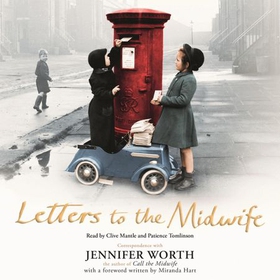 Letters to the Midwife - Correspondence with Jennifer Worth, the Author of Call the Midwife (lydbok) av Jennifer Worth