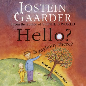 Hello? Is Anybody There? (lydbok) av Jostein Gaarder