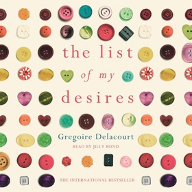 The List of my Desires (lydbok) av Gregoire Delacourt