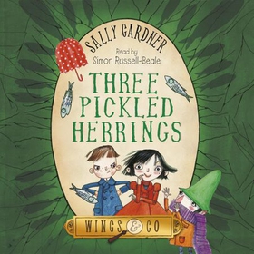 Three Pickled Herrings - The Detective Agency's Second Case (lydbok) av Sally Gardner