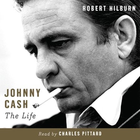 Johnny Cash - The Life (lydbok) av Robert Hilburn