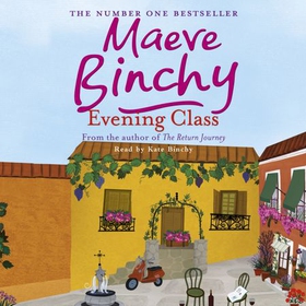 Evening Class - Friendship, holidays, love - the perfect read for summer (lydbok) av Maeve Binchy