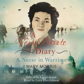 A Very Private Diary - A Nurse in Wartime (lydbok) av Mary Morris